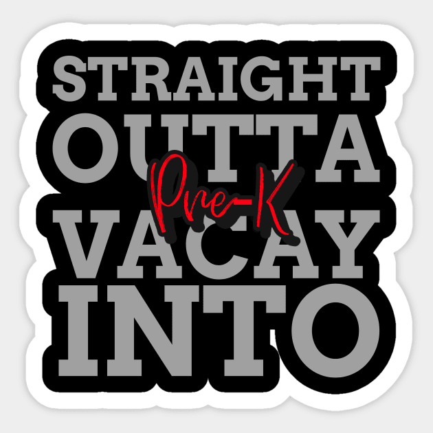 STRAIGHT OUTTA VACAY INTO PRE K Sticker by 3nityONE